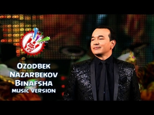Ozodbek Nazarbekov - Binafsha (music version)