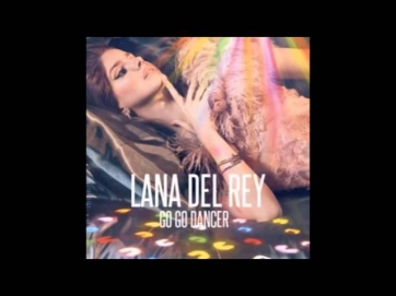 Lana Del Rey- Go Go Dancer
