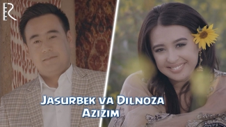 Jasurbek Jabborov va Dilnoza Akbarova - Azizim | Жасурбек Жабборов ва Дилноза Акбарова - Азизим