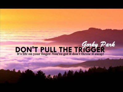 Gorky Park - Don't Pull the Trigger