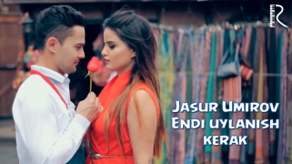 Jasur Umirov - Endi uylanish kerak | Жасур Умиров - Энди уйланиш керак