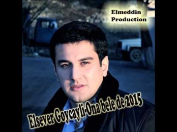 Elsever Goycayli Ona bele de 2015