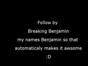 Breaking Benjamin follow me with lyrics