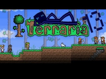 Terraria ч.13 - Еще одна ночь в бегах...