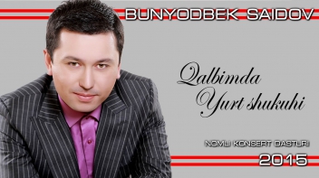 Bunyodbek Saidov - Qalbimda yurt shukuhi nomli konsert dasturi 2-qism