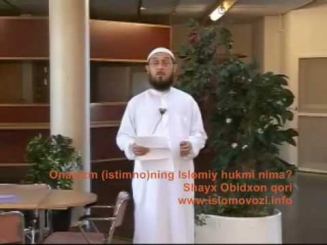 Onanizm Islomda taqiqlanganmi? 1/4 - Shayx Obid qori, uzbek