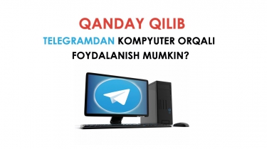 Qanday qilib telegramdan kompyuter orqali foydalanish mumkin