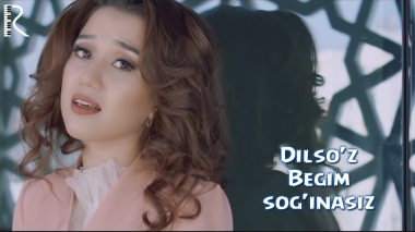 Dilso'z - Begim sog'inasiz | Дилсуз - Бегим согинасиз