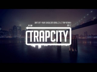 Jay Z - Dirt Off Your Shoulder (Brillz & Z Trip Remix)