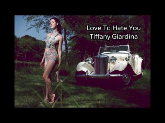Tiffany Giardina - Love To Hate You