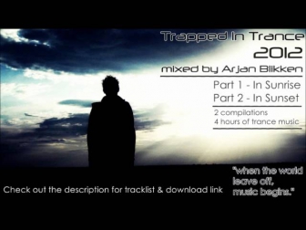 Trapped In Trance 2012 - Part 2 In Sunset mixed by Arjan Blikken