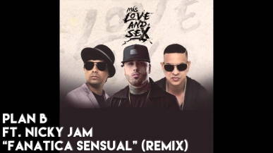 Plan B Feat Nicky Jam - Fanatica Sensual REMIX