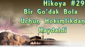 Hikoya #29 Bir Go'dak Bola Uchun Hokimlikdan Haydaldi