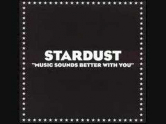 Stardust - Music Sounds Better With You