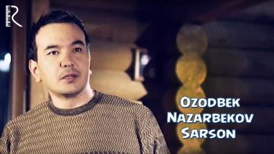 Ozodbek Nazarbekov - Sarson | Озодбек Назарбеков - Сарсон