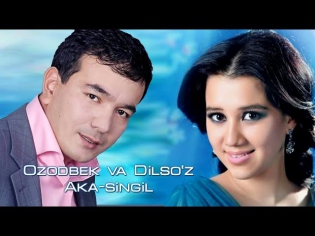 Ozodbek Nazarbekov va Dilso`z - Aka-singil | Озодбек ва Дилсуз - Ака-сингил