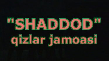 SHADDOD qizlar jamoasi - Shunchaki Prima SHOU