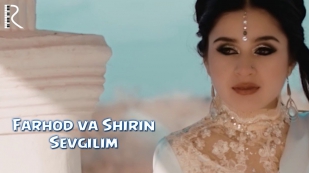 Farhod va Shirin - Sevgilim | Фарход ва Ширин - Севгилим