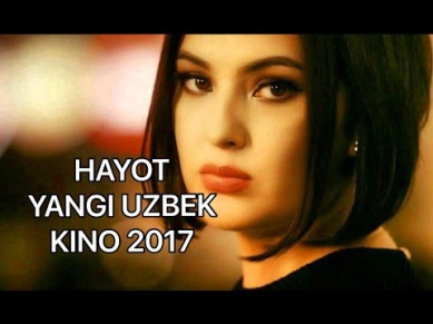 HAYOT YANGI UZBEK KINO 2017