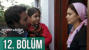 Anneler ile Kızları 12. Bölüm