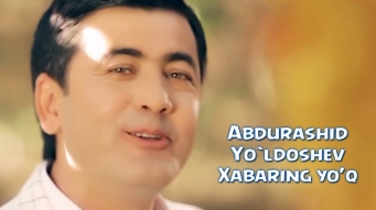 Abdurashid Yo'ldoshev - Xabaring yo'q | Абдурашид Йулдошев - Хабаринг йук