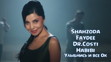 Shahzoda feat Faydee & Dr.Costi - Habibi (Улыбнись и все Ок)