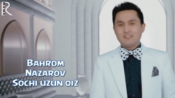 Bahrom Nazarov - Sochi uzun qiz | Бахром назаров - Сочи узун киз