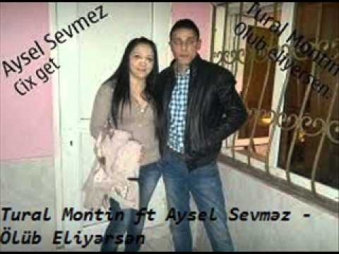 Tural Montin ft Aysel Sevmez Olub Eliyersen 2013 LoGoSuZ