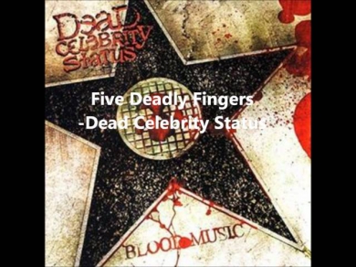 Five Deadly Fingers-Dead Celebrity Status