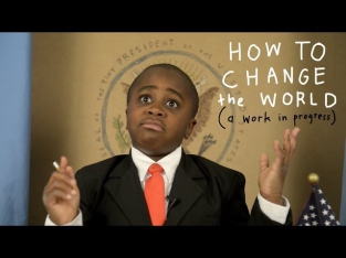 Kid President - How To Change The World (a work in progress)