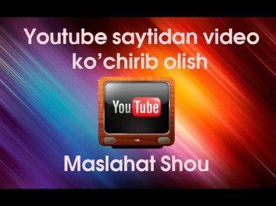 Qanday qilib youtube saytidan video ko'chirsa boladi
