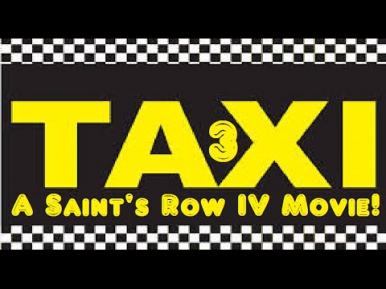 Taxi 3 - A Saints Row IV Movie