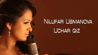 Nilufar Usmonova - Uchar qiz | Нилуфар Усмонова - Учар киз